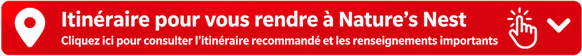 Itinéraire important pour se rendre à Nature's Nest